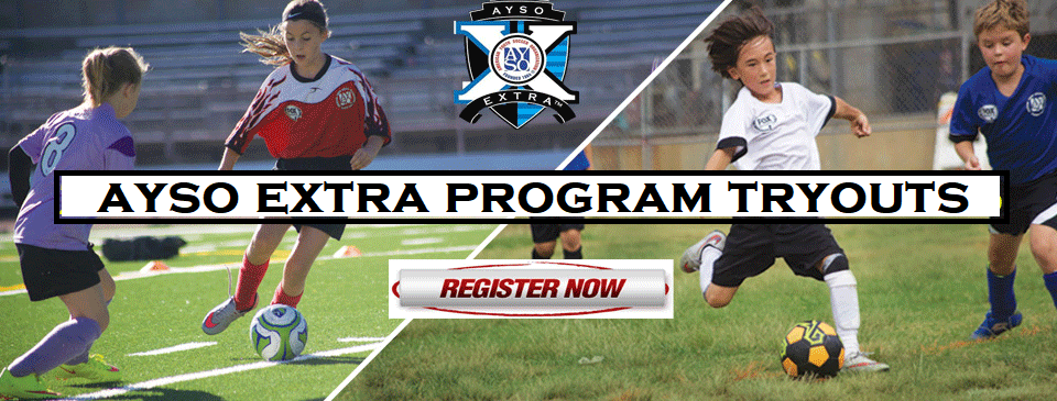 AYSO EXTRA PROGRAM TRYOUTS